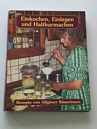 Beispielbild fr Einkochen, Einlegen und Haltbarmachen zum Verkauf von medimops