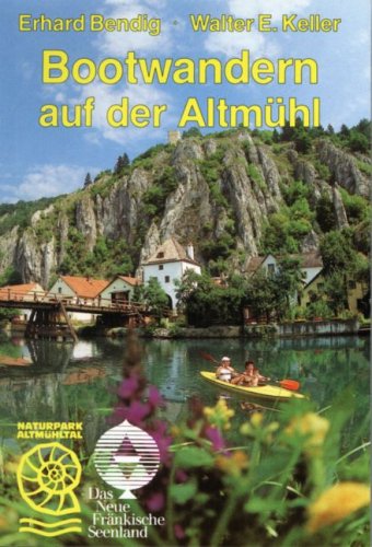 Beispielbild fr Bootwandern auf der Altmhl - Naturpark Altmhltal /Neues Frnkisches Seenland zum Verkauf von rebuy recommerce GmbH
