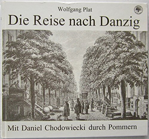 Stock image for Die Reise nach Danzig. Mit Daniel Chodowiecki durch Pommern for sale by Buli-Antiquariat
