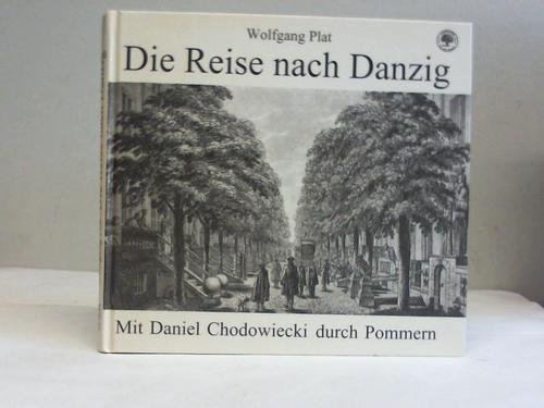 Stock image for Die Reise nach Danzig. Mit Daniel Chodowiecki durch Pommern for sale by Buli-Antiquariat