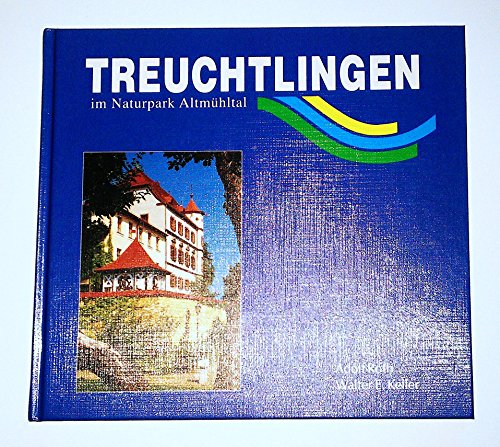 Imagen de archivo de Treuchtlingen. Im Naturpark Altmhltal. a la venta por Antiquariat Knacke