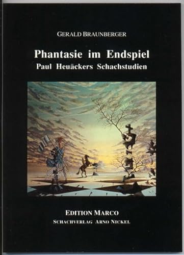 9783924833152: Phantasie im Endspiel: Schachstudien von Paul Heucker