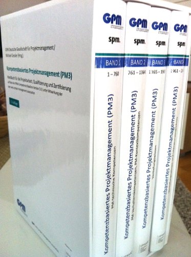 Kompetenzbasiertes Projektmanagement (PM3): Handbuch für die Projektarbeit, Qualifizierung und Zertifizierung auf Basis der IPMA Competence Baseline Version 3.0