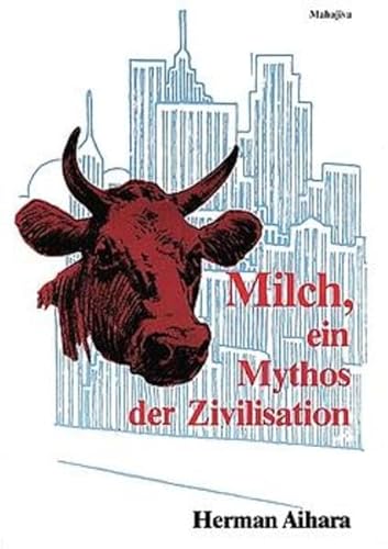 Beispielbild fr Milch, ein Mythos der Zivilisation zum Verkauf von medimops