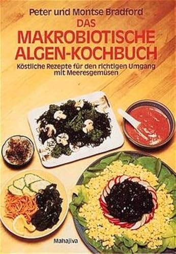 Stock image for Das makrobiotische Algen-Kochbuch: Kstliche Rezepte fr den richtigen Umgang mit Meeresgemsen for sale by medimops