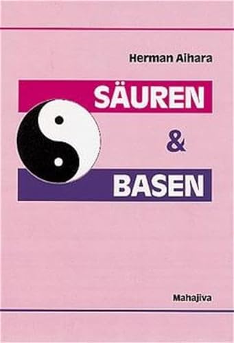 Stock image for Suren und Basen: Synthese aus dem westlichen Sure/Basen-Modell und dem stlichen Yin/Yang-Prinzip for sale by medimops