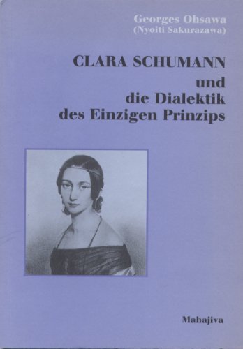 Beispielbild fr Clara Schumann und die Dialektik des Einzigen Prinzips zum Verkauf von medimops