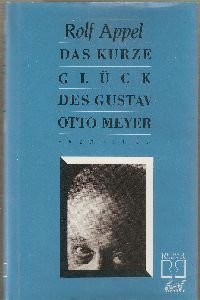 9783924848156: Das kurze Glck des Gustav Otto Meyer. Erzhlung