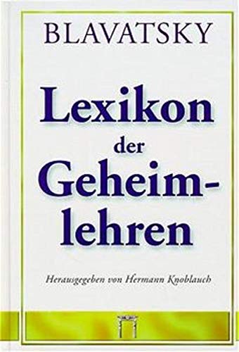 Stock image for Lexikon der Geheimlehren. Herausgegeben von Hermann Knoblauch. for sale by Altstadt Antiquariat Rapperswil