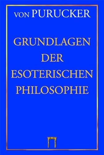 9783924849535: Grundlagen der Esoterischen Philosophie: Mensch, Natur und Kosmos