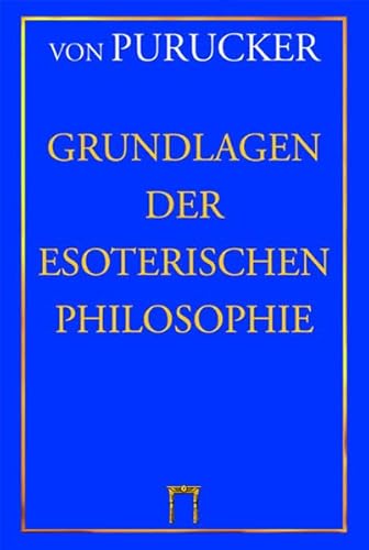 9783924849535: Grundlagen der Esoterischen Philosophie: Mensch, Natur und Kosmos