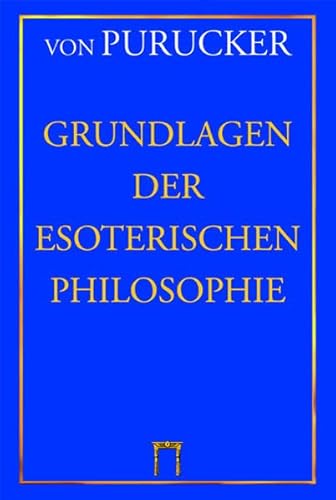 Stock image for Grundlagen der Esoterischen Philosophie. for sale by Books Unplugged