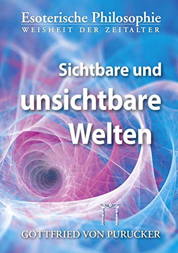 Stock image for Sichtbare und unsichtbare Welten: Die faszinierende Realitt unsichtbarer Welten for sale by Revaluation Books