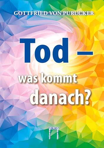 Stock image for Tod - was kommt danach? for sale by BuchWeltWeit Ludwig Meier e.K.