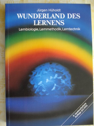 Wunderland des Lernens. Lernbiologie, Lernmethodik, Lerntechnik [Hardcover] HÃ¼holdt, JÃ¼rgen