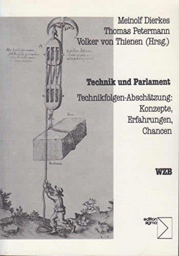 Stock image for Technik und Parlament. Technikfolgen-Abschtzung: Konzepte, Erfahrungen, Chancen for sale by medimops