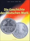 Beispielbild fr Die Geschichte der Deutschen Mark. In Ost und West zum Verkauf von medimops