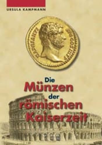 Die Münzen der römischen Kaiserzeit - Kampmann Ursula