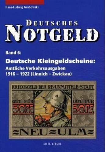 Stock image for Deutsches Notgeld, Band 5+6: Deutsche Kleingeldscheine: Amtliche Verkehrsausgaben 1916 - 1922: Deutsche Kleingeldscheine: Amtliche Verkehrsausgaben 1916 - 1922 (A - K): BD 5 u. 6 for sale by medimops