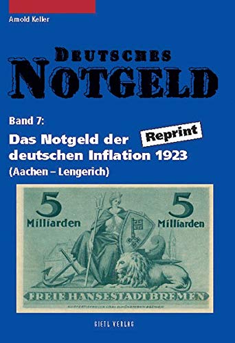 Deutsches Notgeld. Band 7+8: Das Notgeld der deutschen Inflation 1923. Reprint: BD 7 u. 8 - Arnold Keller