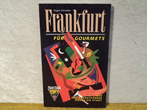 Imagen de archivo de Frankfurt fr Gourmets Der Restaurantfhrer durch die Stadt a la venta por NEPO UG