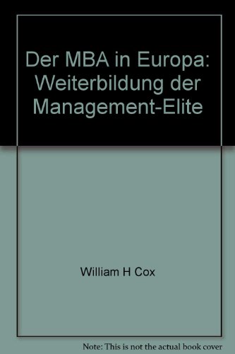 Der MBA in Europa. Weiterbildung der Management-Elite