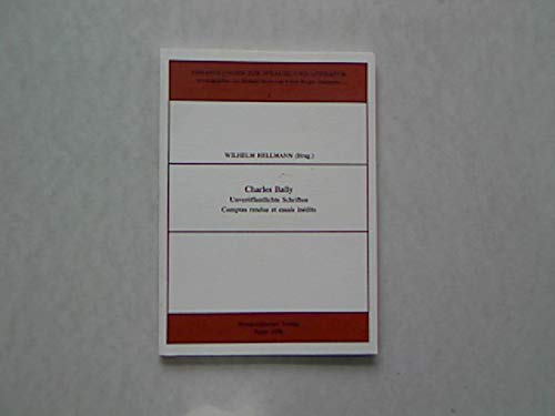 UnveroÌˆffentlichte Schriften =: Comptes rendus et essais ineÌdits (Abhandlungen zur Sprache und Literatur) (French Edition) (9783924888299) by Bally, Charles