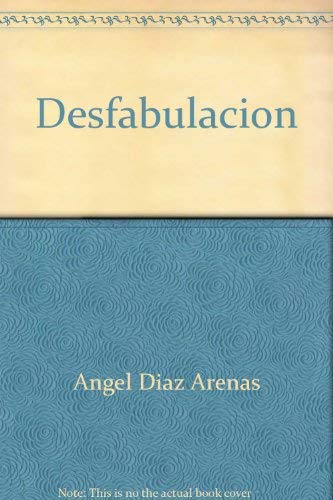 9783924888374: Desfabulacin: Literatur- und sprachwissenschaftliche Prmissen der textuellen Kommunikation: Hispanistik und Semiotik