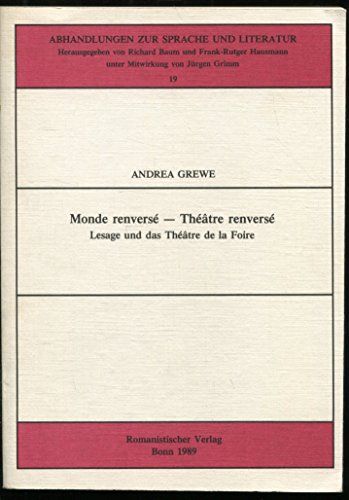 Monde renversé - théâtre renversé : Lesage und das Théâtre de la Foire ; avec un résumé en français. - Grewe, Andrea