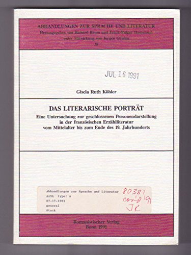 Das literarische PortraÌˆt: Eine Untersuchung zur geschlossenen Personendarstellung in der franzoÌˆsischen ErzaÌˆhlliteratur vom Mittelalter bis zum Ende ... zur Sprache und Literatur) (German Edition) (9783924888732) by KoÌˆhler, Gisela