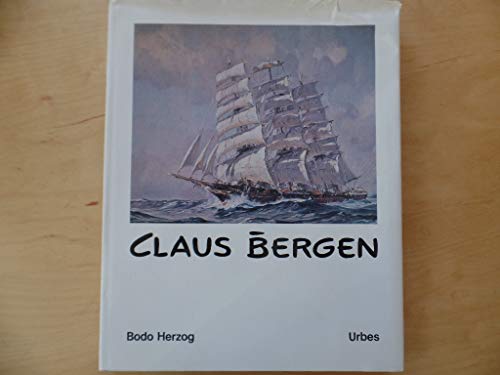 Claus Bergen. Leben und Werk.