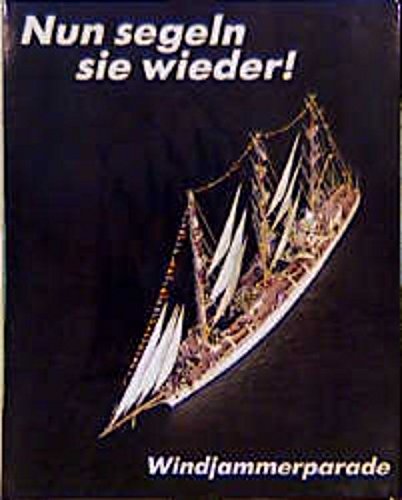 Stock image for Nun segeln sie wieder. Windjammerparade. Das Buch von der 'Sail'86' for sale by Abyssbooks