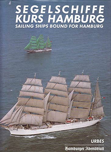 Stock image for Segelschiffe Kurs Hamburg. Sailing Ships Bound for Hamburg for sale by PACIFIC COAST BOOK SELLERS