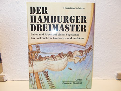 Stock image for Der Hamburger Dreimaster. Leben und Arbeit auf einem Segelschiff for sale by medimops