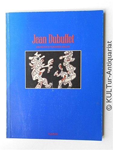 Beispielbild fr Jean Dubuffet. Ein revolutionrer Maler zum Verkauf von medimops