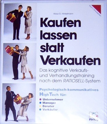 Stock image for Kaufen lassen statt Verkaufen. Das kognitive Verkaufs- und Verhandlungstraining nach dem RATIOSELL-System. Psychologisch-kommunikatives High-Tech fr Unternehmer mit Arbeits- und Lehrbuch, 4 Toncassetten + 1 Satz IDE-Karten for sale by Sigrun Wuertele buchgenie_de