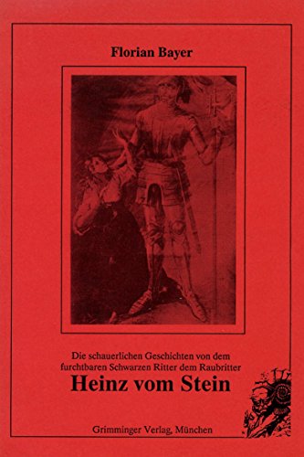 Beispielbild fr Die schauerlichen Geschichten von dem furchtbaren Ritter dem Raubritter Heiz vom Stein zum Verkauf von Eulennest Verlag e.K.