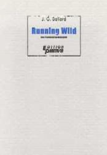Running wild : das Pangbourne-Massaker. Aus dem Englischen von Joachim Körber, - Ballard, James G.,