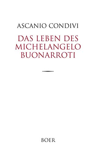 Imagen de archivo de Das Leben des Michelangelo Buonarroti: Italienisch - Deutsch; ?bersetzung von Rudolph Valdek Condivi, Ascanio a la venta por A Squared Books (Don Dewhirst)