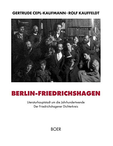 9783924963521: Berlin-Friedrichshagen - Literaturhauptstadt um die Jahrhundertwende: Der Friedrichshagener Dichterkreis