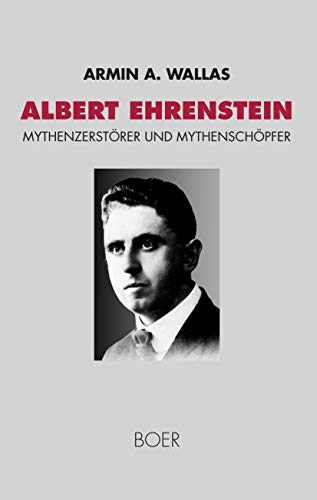 Albert Ehrenstein: Mythenzerstörer und Mythenschöpfer (Forschungen)