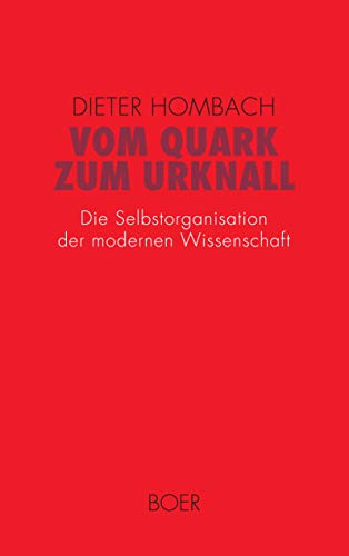 Stock image for Vom Quark zum Urknall: Die Selbstorganisation der modernen Wissenschaft for sale by medimops