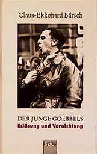 9783924963729: Der junge Goebbels. Erlsung und Vernichtung.