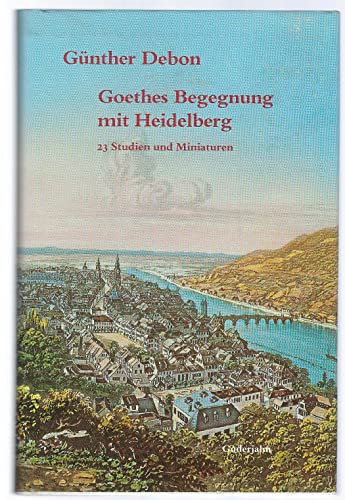 9783924973162: Goethes Begegnung mit Heidelberg