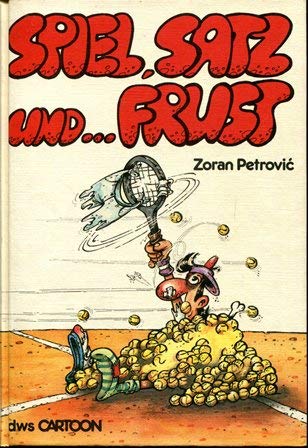 9783925021022: Spiel, Satz... Frust. Ein Tennis Cartoon - unbekannt