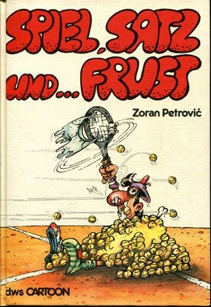 Stock image for Spiel, Satz. Frust. Ein Tennis Cartoon for sale by Bcherbazaar
