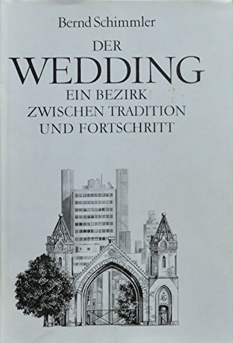 Der Wedding. Ein Bezirk zwischen Tradition und Fortschritt.