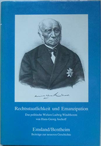 Beispielbild fr Rechtsstaatlichkeit und Emanzipation. Das politische Wirken Ludwig Windthorsts. zum Verkauf von Antiquariat Alte Seiten - Jochen Mitter