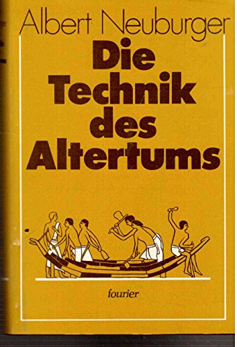 Beispielbild fr Die Technik des Altertums zum Verkauf von Bernhard Kiewel Rare Books