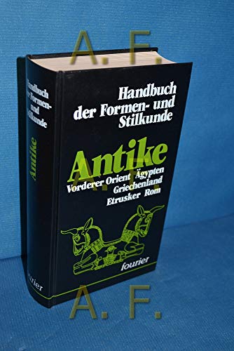 Beispielbild fr Handbuch der Formen- und Stilkunde. Antike. Vorderer Orient, gypten, Griechenland, Etrusker, Rom. zum Verkauf von Antiquariat Dirk Borutta